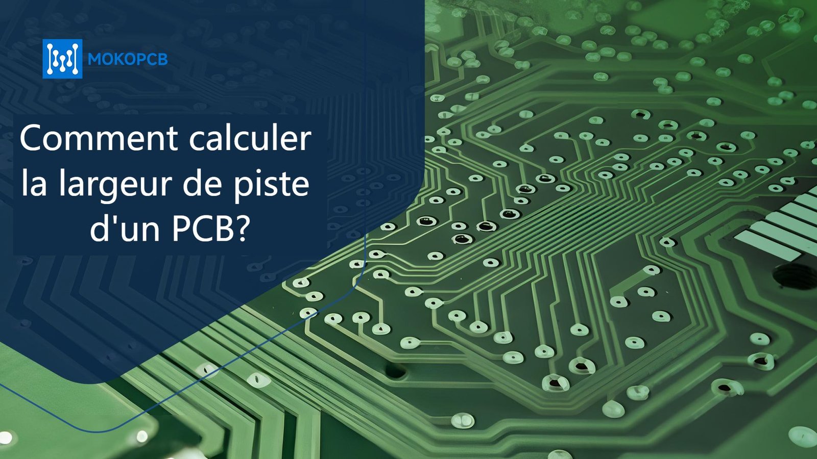 Comment calculer la largeur de piste d'un PCB?
