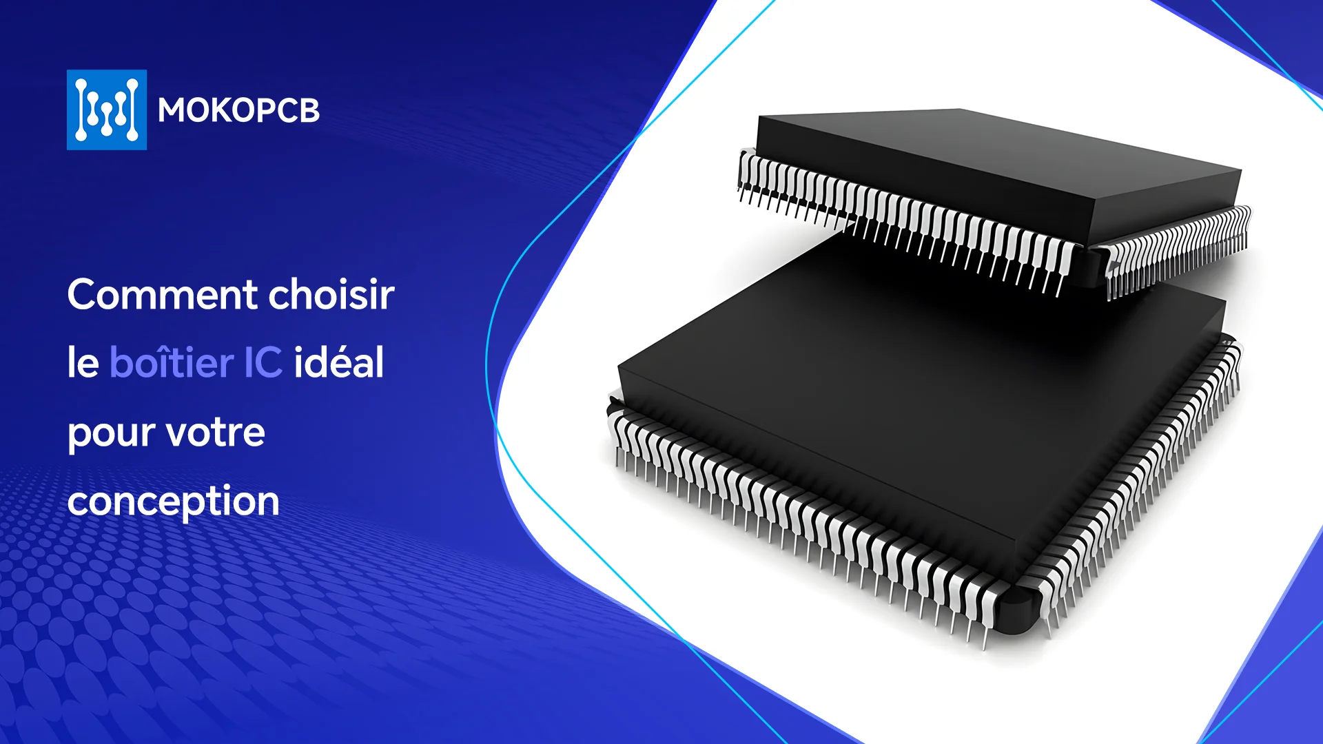Comment choisir le boîtier IC idéal pour votre conception-bannière du blog