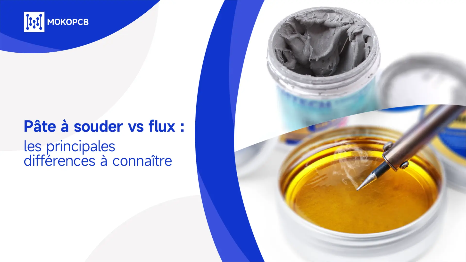 Pâte à souder vs flux les principales différences à connaître-bannière du blog