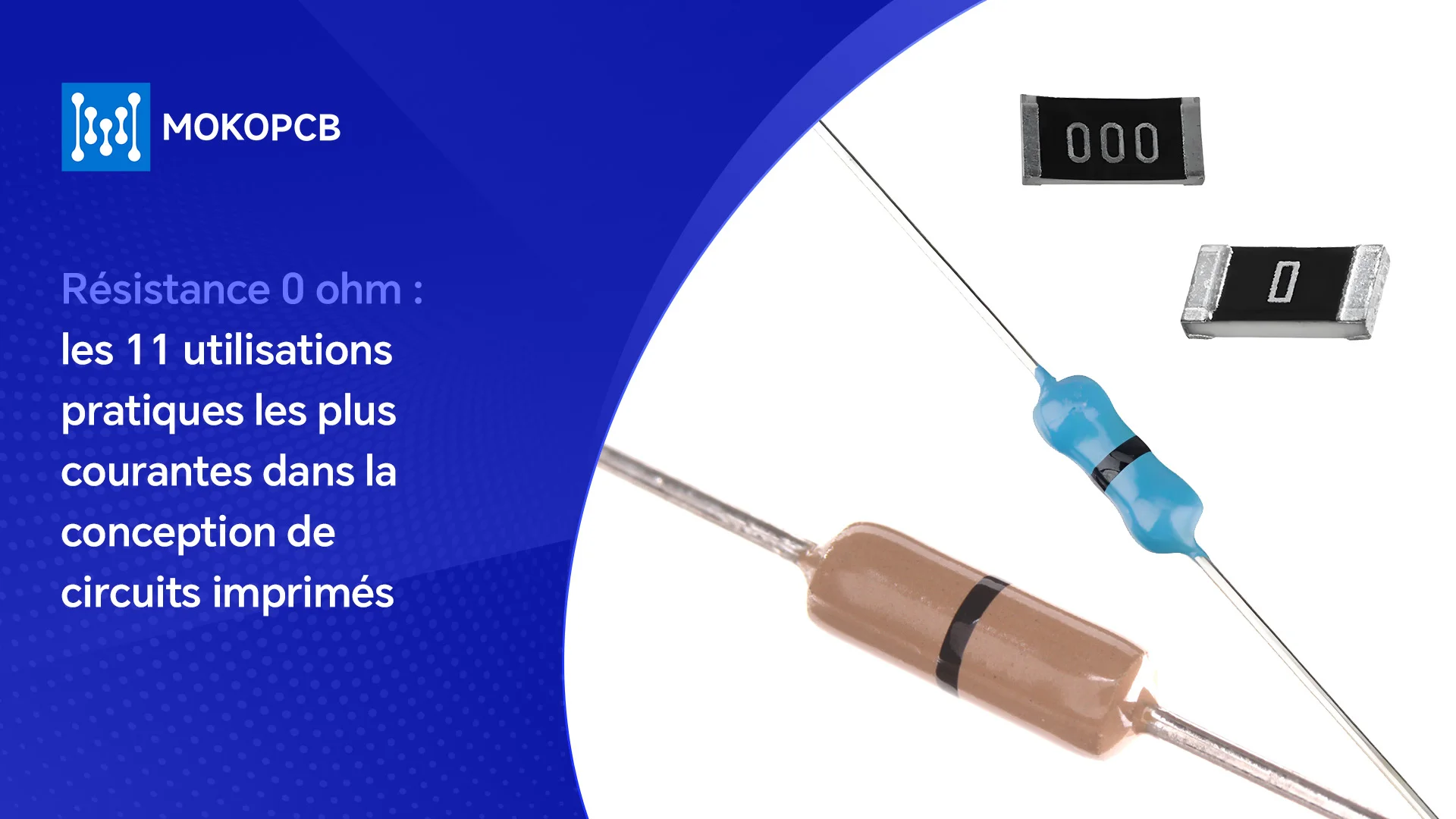Résistance 0 ohm les 11 utilisations pratiques les plus courantes dans la conception de circuits imprimés-bannière du blog
